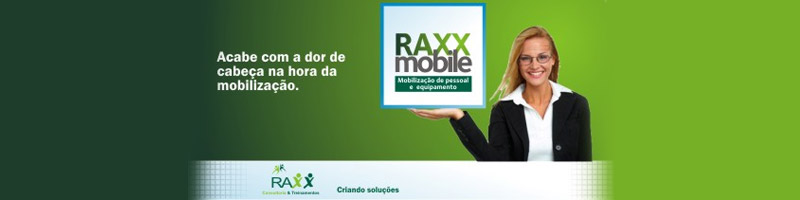 NOVIDADE: RAXX MOBILE - MOBILIZAO DE PESSOAS E EQUIPAMENTOS